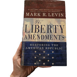 The Liberty Amendments Mark Levin Hardcover 1st Edition 1st Printing 2013